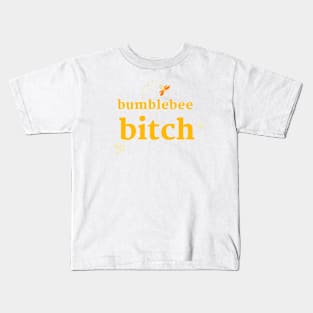 bumblebee bitch Kids T-Shirt